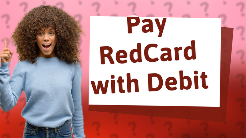 Pay RedCard with Debit