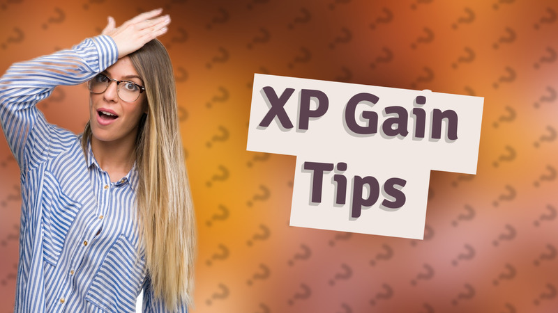 XP Gain Tips