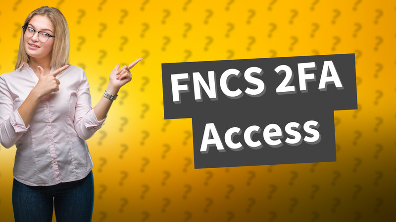 FNCS 2FA Access