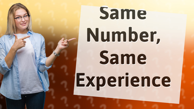 Same Number, Same Experience