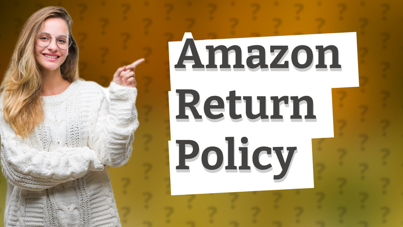 Amazon Return Policy