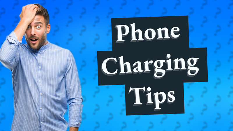 Phone Charging Tips