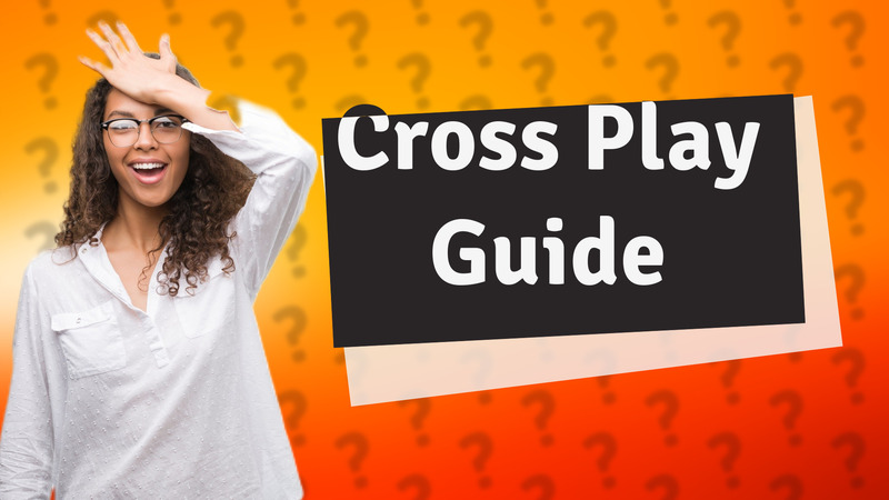 Cross Play Guide