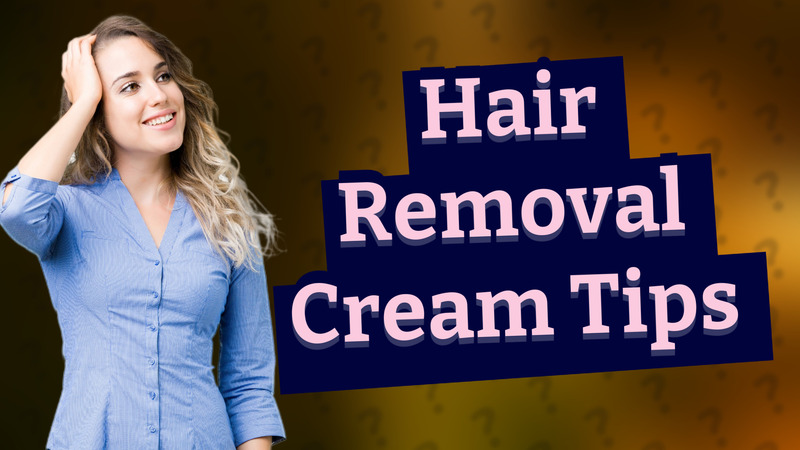 Hair Removal Cream Tips