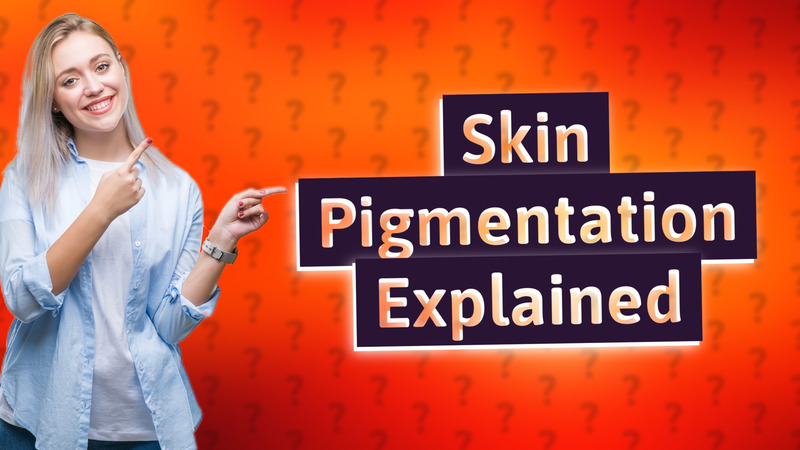 Skin Pigmentation Explained