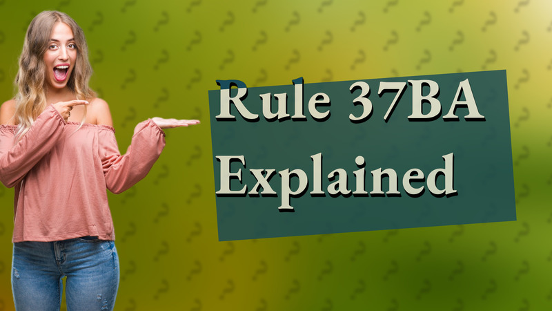 Rule 37BA Explained