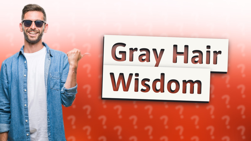 Gray Hair Wisdom