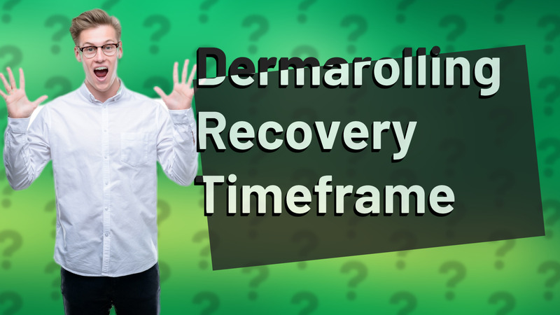 Dermarolling Recovery Timeframe