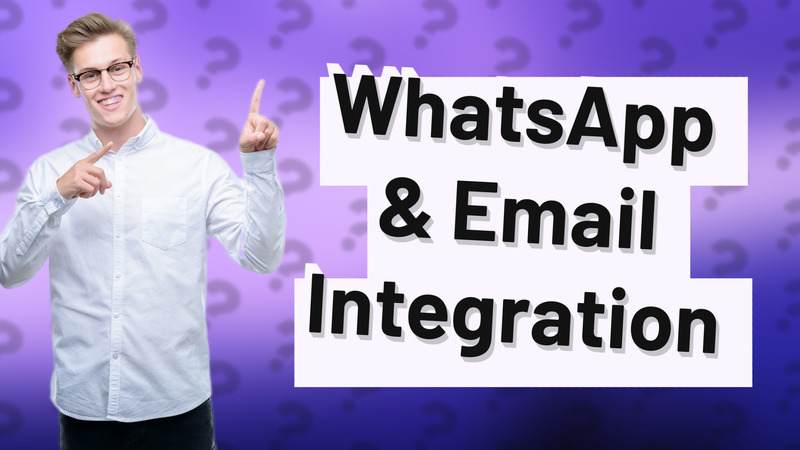 WhatsApp & Email Integration