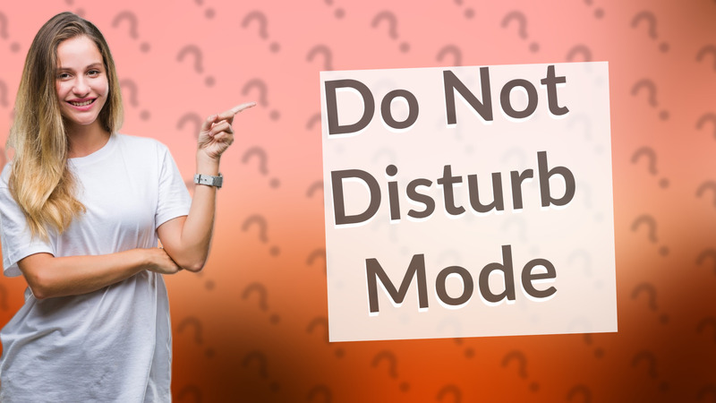 Do Not Disturb Mode