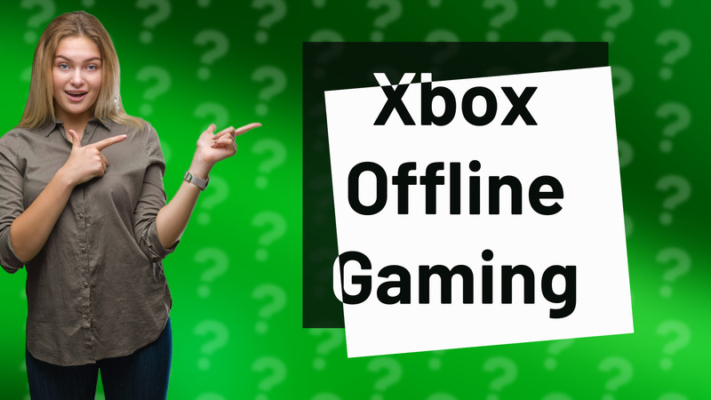 Xbox Offline Gaming