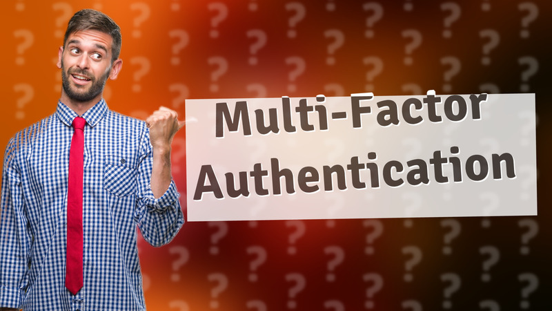 Multi-Factor Authentication