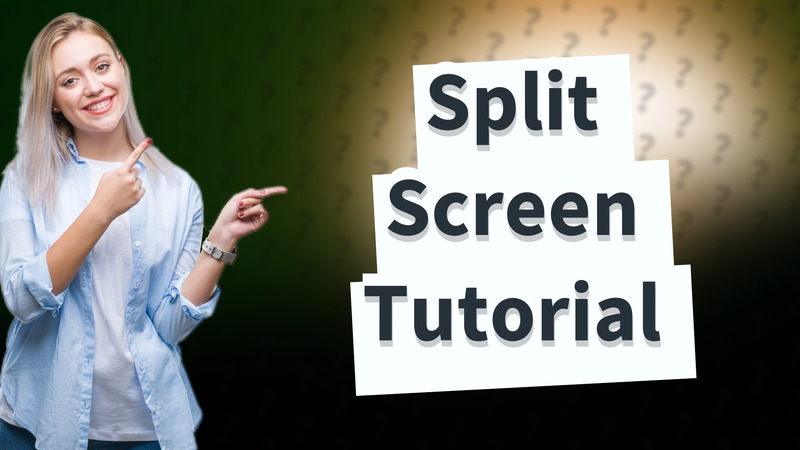 Split Screen Tutorial