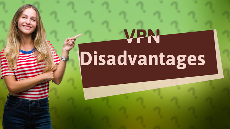 VPN Disadvantages