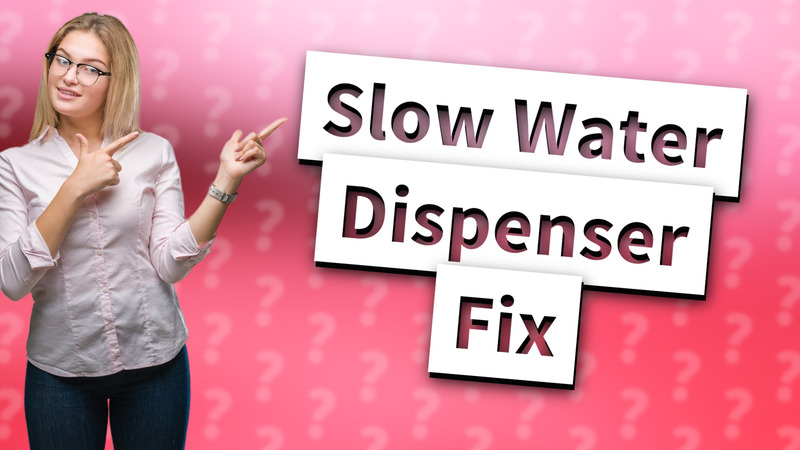 Slow Water Dispenser Fix