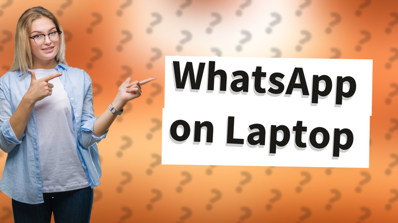 WhatsApp on Laptop