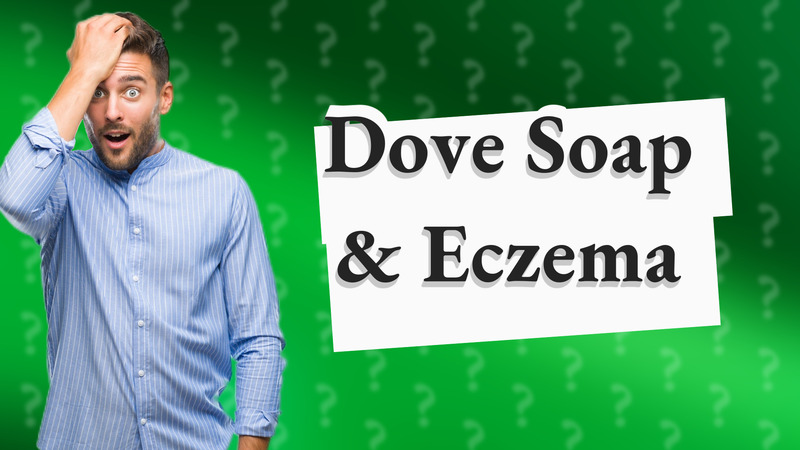 Dove Soap & Eczema