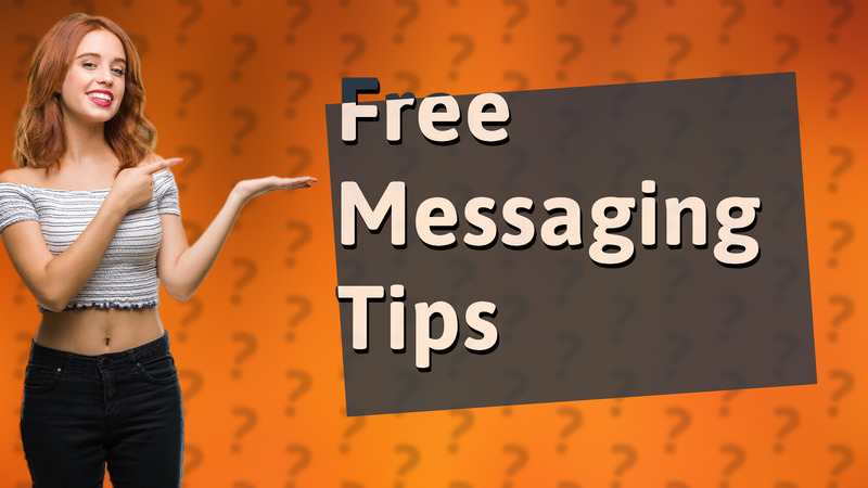 Free Messaging Tips