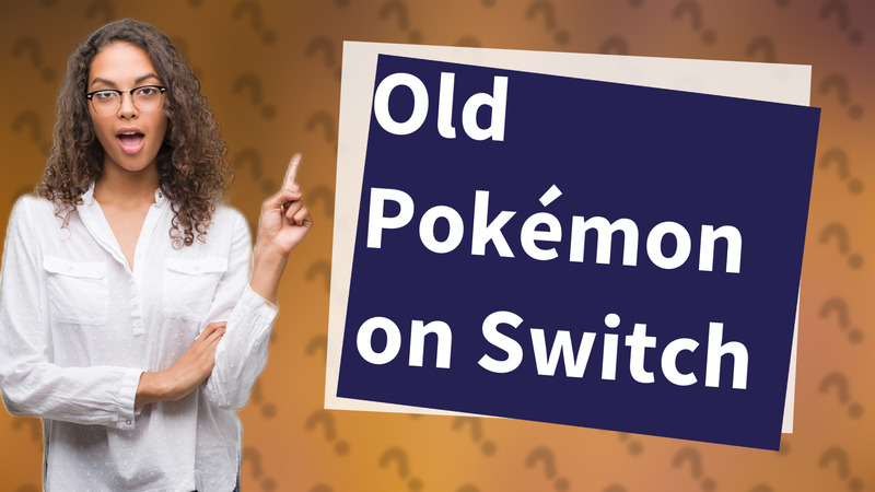 Old Pokémon on Switch