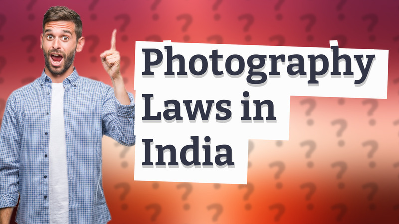 Photography Laws in India
