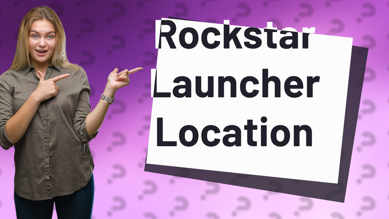 Rockstar Launcher Location