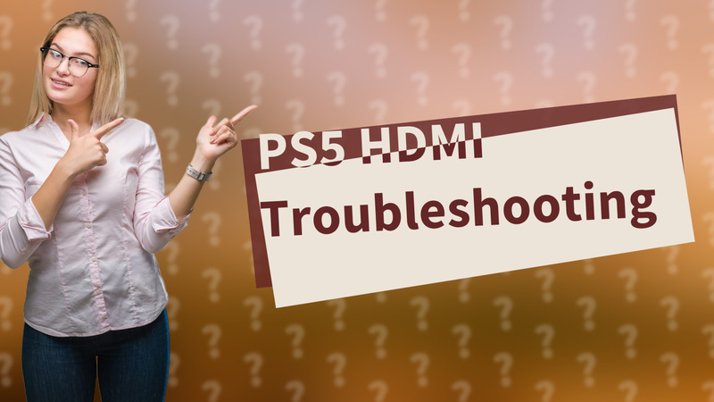 PS5 HDMI Troubleshooting