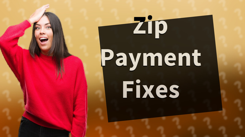 Zip Payment Fixes