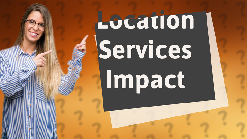 Location Services Impact