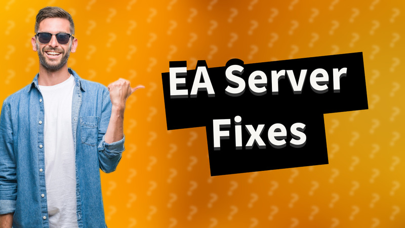 EA Server Fixes