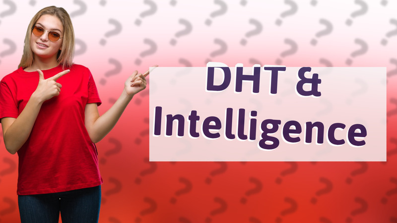 DHT & Intelligence
