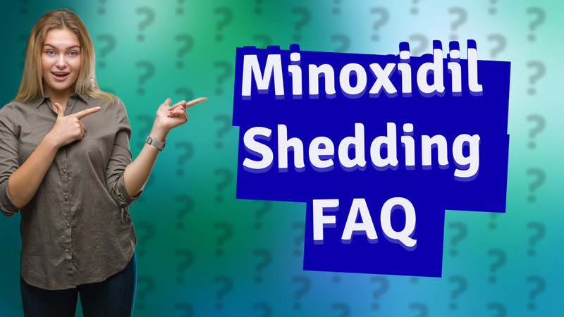 Minoxidil Shedding FAQ