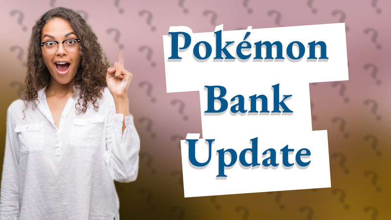 Pokémon Bank Update