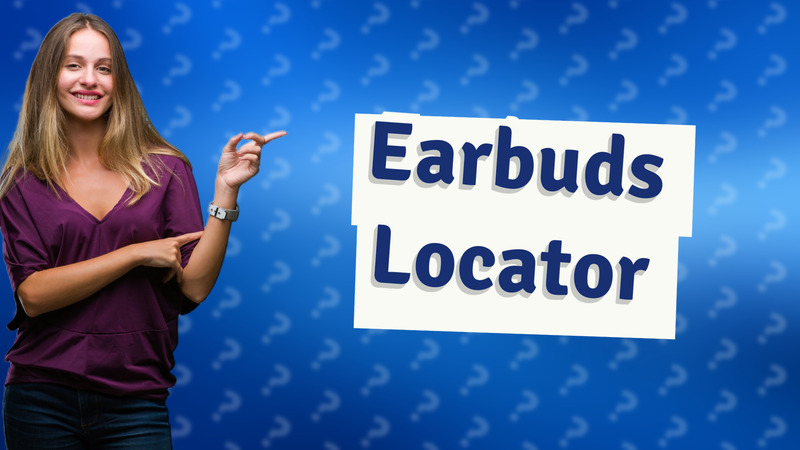 Earbuds Locator