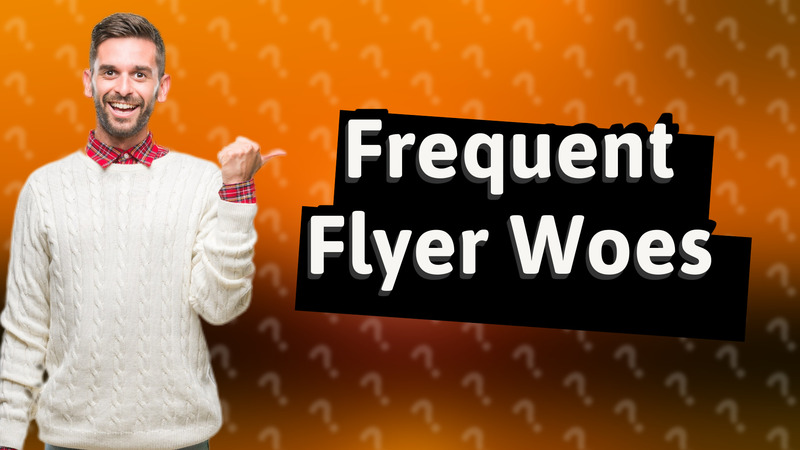Frequent Flyer Woes