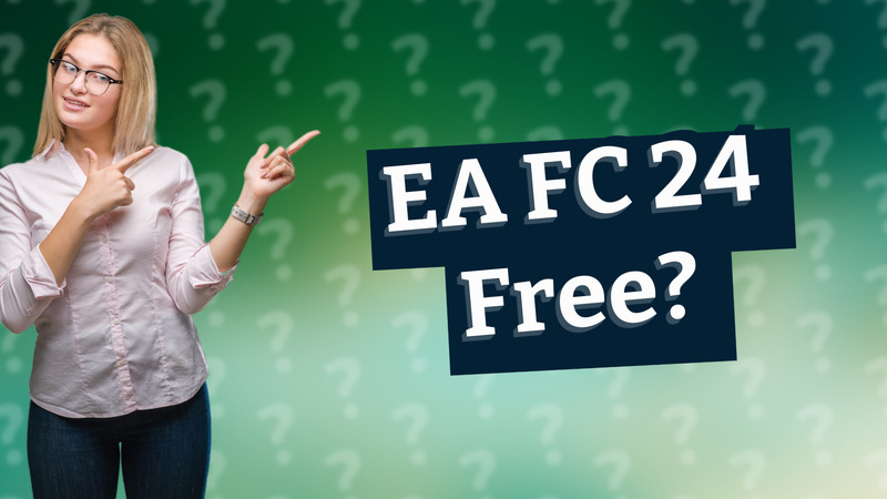 EA FC 24 Free?