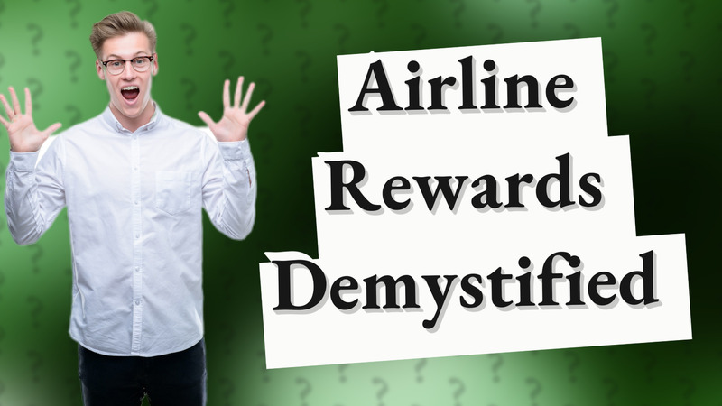 Airline Rewards Demystified