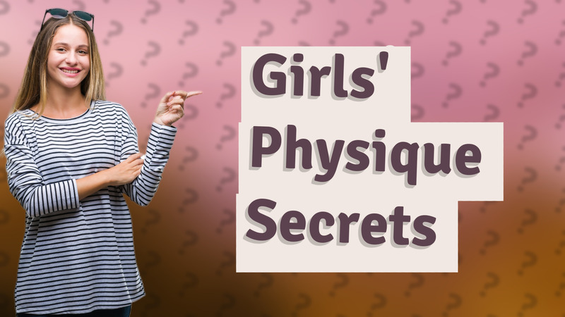 Girls' Physique Secrets