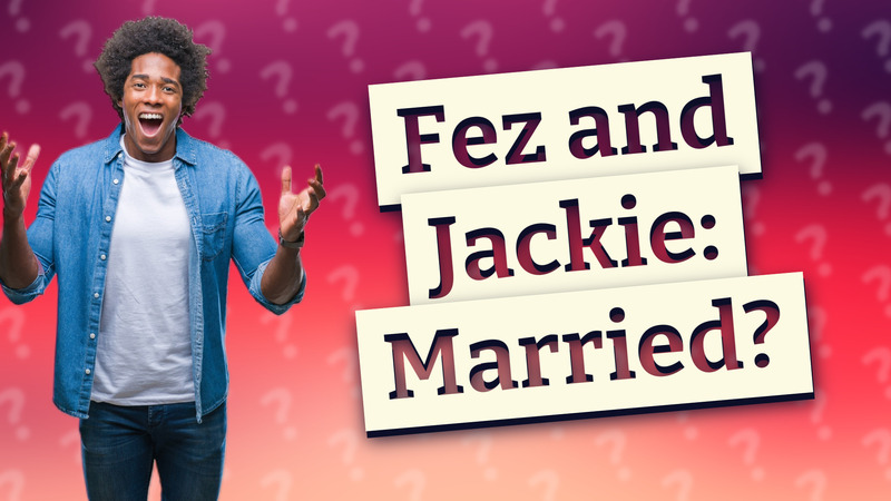 Fez and Jackie: Married?