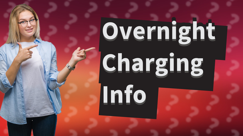 Overnight Charging Info