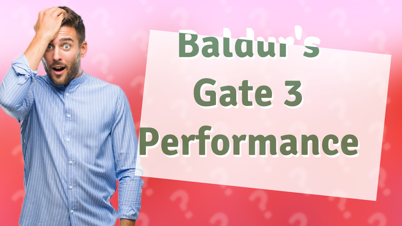 Baldur's Gate 3 Performance