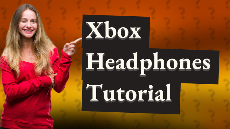 Xbox Headphones Tutorial