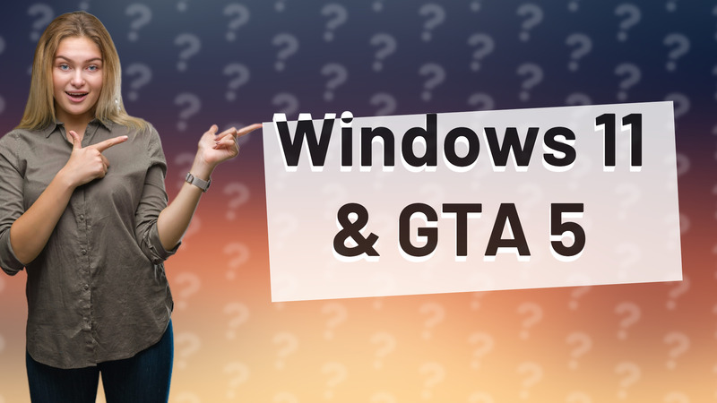 Windows 11 & GTA 5