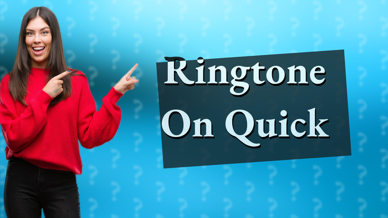 Ringtone On Quick