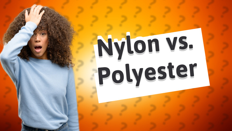 Nylon vs. Polyester