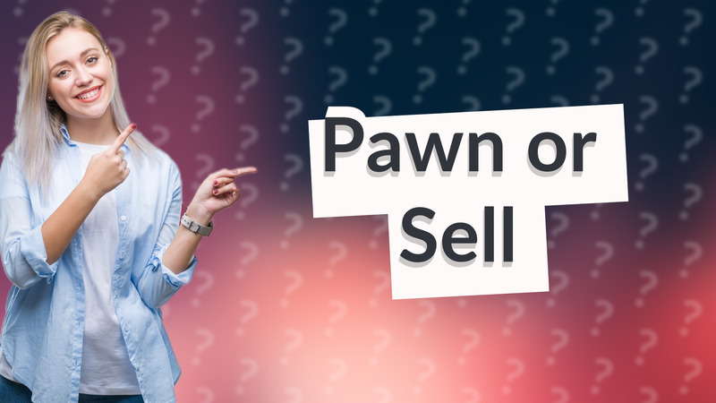 Pawn or Sell