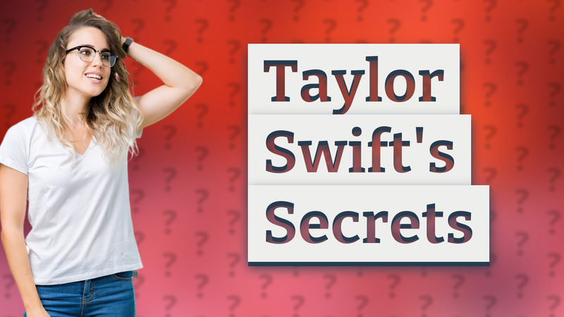 Taylor Swift's Secrets
