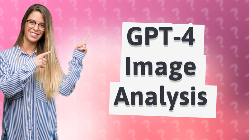 GPT-4 Image Analysis