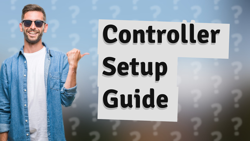Controller Setup Guide
