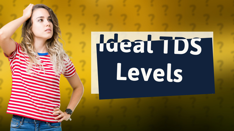 Ideal TDS Levels