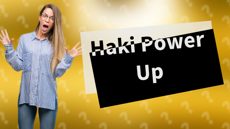 Haki Power Up